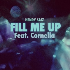 Henry Saiz "Fill me up Feat. Cornelia"