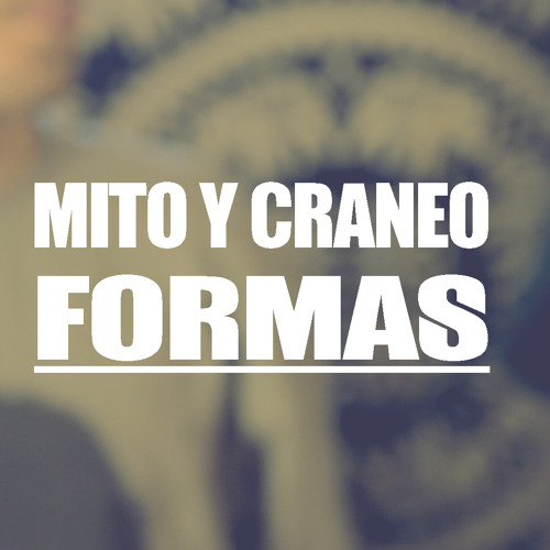 Mito & Cráneo - Formas