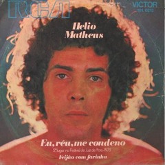 Helio Matheus - Eu, réu, me condeno (1973)