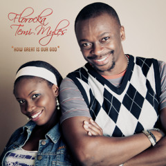 How great is our God - FLO feat Temi Myles