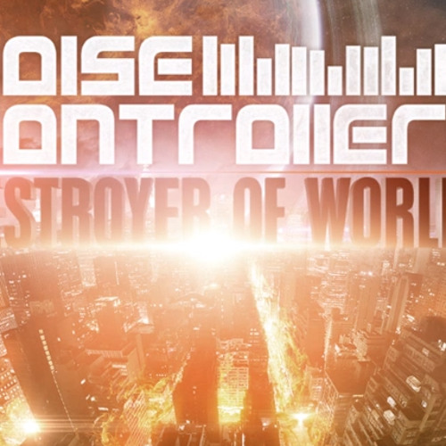 Noisecontrollers - Destroyer Of Worlds (HQ Preview)