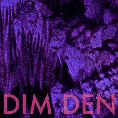 Dim Den - Deap