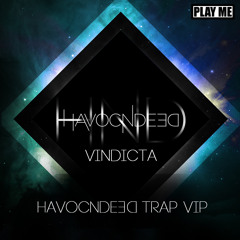HavocNdeeD - Vindicta (HavocNdeeD Trap VIP) [Play Me Free]