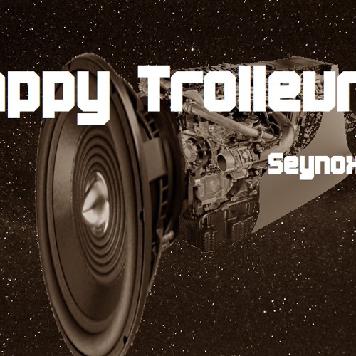 Happy Trolleur