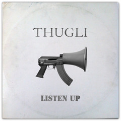 THUGLI - Listen Up