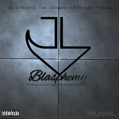 JL B.Hood - Blasphemy ft Nesto The Owner, Marley Young