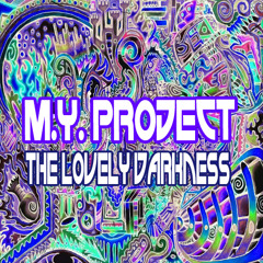 M.Y. Project -  The Lovely Darkness (high) 155bpm