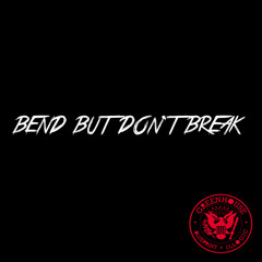 "Bend But Don't Break" by Greenhouse (Blueprint & Illogic)