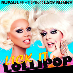 RuPaul Lick It Lollipop (feat. Lady Bunny)