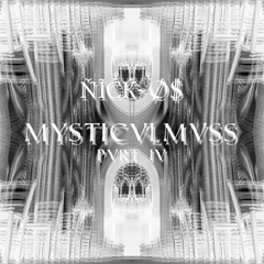 ŇĨĆЌ-Ø$ – MYSTICVLMVSS.PVRT IV