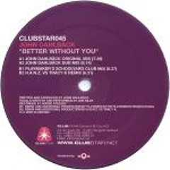 John Dahlbäck - Better Without You (John Dahlbäck Dub mix)