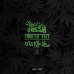 Rockie Fresh x Wiz Khalifa - Kush Do (Remix) [Prod. by Cam & L-Peezy]