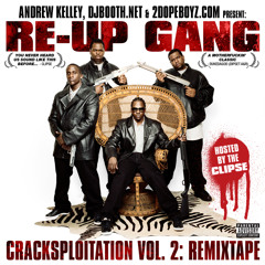 Re-up gang Cracksploitation Vol 2 Hosted by Clipse (2010)