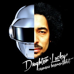 Daughter "Lucky" (Daft Punk Cover) (CASAMENA Basement Edit)