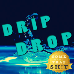 DRIP DROP