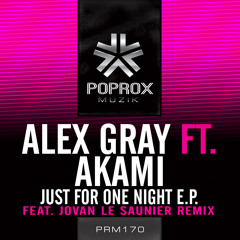 Alex Gray Feat Akami - Just For One Night (Jovan Le Saunier Remix)