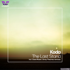 Koda - The Last Stand (Stray Theories Remix) [SILKSF058]