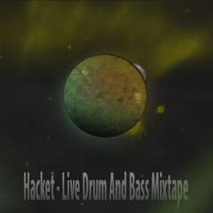 Hacket -  Live Drum And Bass Mixtape
