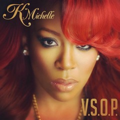 K.Michelle V.S.O.P Remix Feat.@ATOworldwide