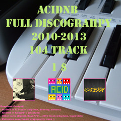AciDnB Full Discograhpy download for one dollar (104 track) [Discog download=buy this track]