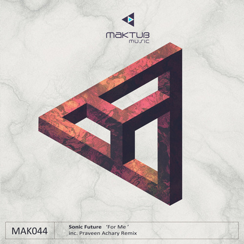 Sonic Future - For Me (Praveen Achary Remix) [MakTub Music]