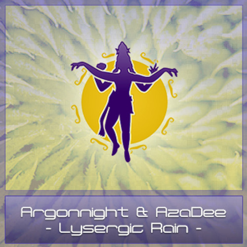 Argonnight & Aza Dee - LYSERGIC RAIN [Preview] ** Click BUY for Free Download **