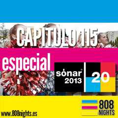 Capítulo 115, 808 Nights!!! Especial Sonar Festival 2013