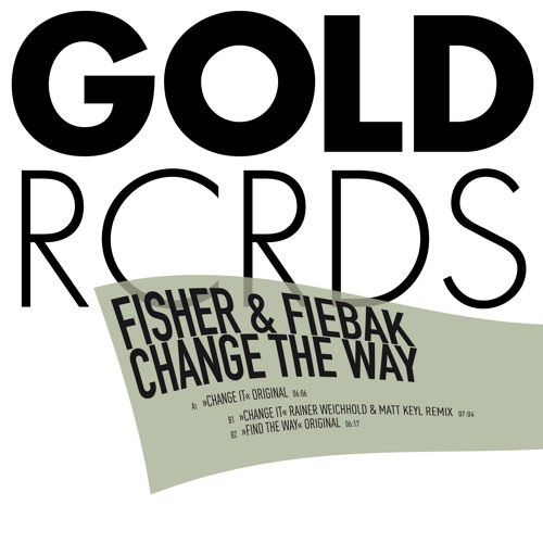 Fisher & Fiebak - Change It (Rainer Weichhold & Matt Keyl Remix) (Gold Rcrds)