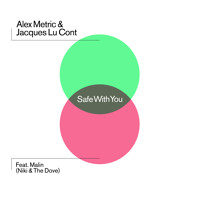 Alex Metric & Jacques Lu Cont (Ft. Malin) - Safe With You