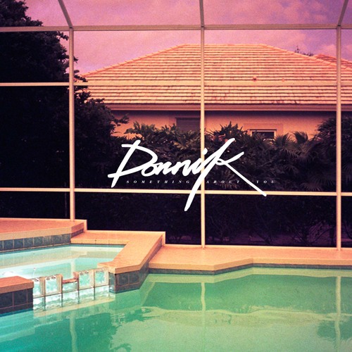 Dornik -  Something About You