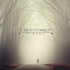 DiMano - É Só o Começo(Prod.DiMano)