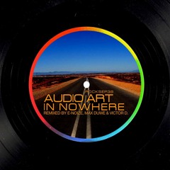 Audio Art - In Nowhere (Max Duwe, Victor D. Remix)