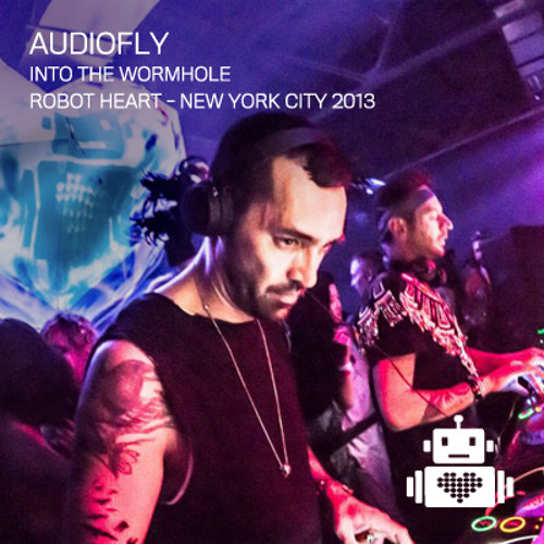 Audiofly - Robot Heart - Into the Wormhole NYC 2013