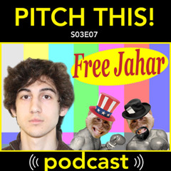 Pitch This! Free Jahar on Conspiracy Television S3E7