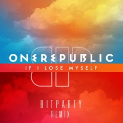 OneRepublic - If I Lose Myself (BITPARTY Remix) *FREE DOWNLOAD*