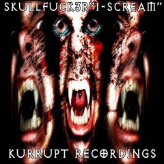 iScream - Skullfuck3r   ( Out Now )