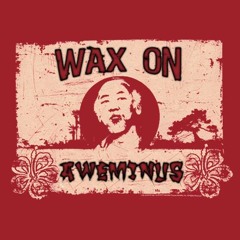 Aweminus - Wax On (clip)