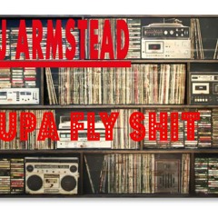 DJ Armstead - Supa Fly Shit