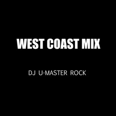 West Coast MIX/DJ U-MASTER ROCK