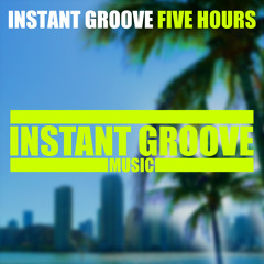 Instant Groove - Five Hours