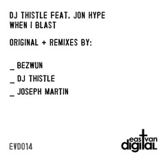 When I Blast _ dj Thistle ft. Jon Hype_DrumN'Bass Remix_Beatport Exclusive