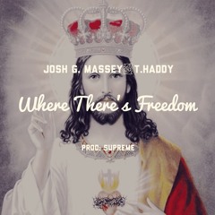 Josh G. Massey - Where There's Freedom (feat. T. Haddy)