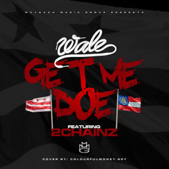Wale feat. 2 Chainz - Get Me Doe (Remix)