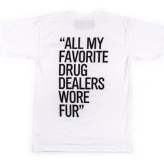 13/6 ALL MY FAVORITE DRUGS DEALERS WORE FUR