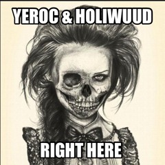 YEROC & HOLLYWOOD aka Stephen Clement"RIGHT HERE" (PARTY OF THE YEAR)