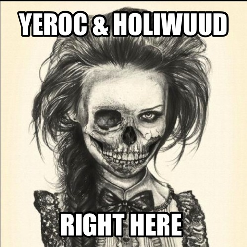 YEROC & HOLLYWOOD aka Stephen Clement"RIGHT HERE" (PARTY OF THE YEAR)