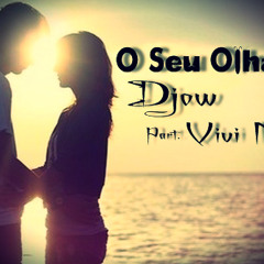 O seu olhar - Djow e ViviMc