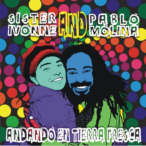 Andando En Tierra Fresca-Sister Ivonne & Pablo Molina