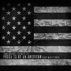 Proud to be an American (Freestyle) [prod. By Mikey Kush] - Tommy Martinez