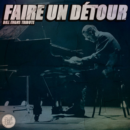 Beat Gates - Faire Un Détour (Bill Evans Tribute) [Free Download]